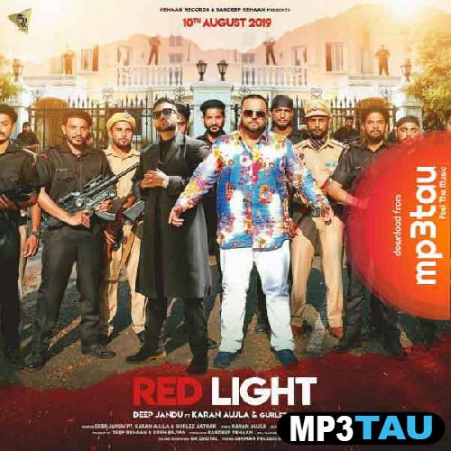 Red-Light-Ft-Karan-Aujla Deep Jandu mp3 song lyrics
